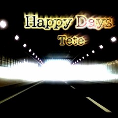 Happy Days (Remastered Version 2023) / 作詞・作曲：Tete (FREE DOWNLOAD)