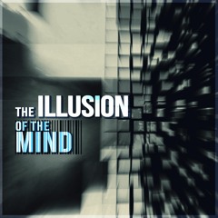 The Illusion of The Mind
