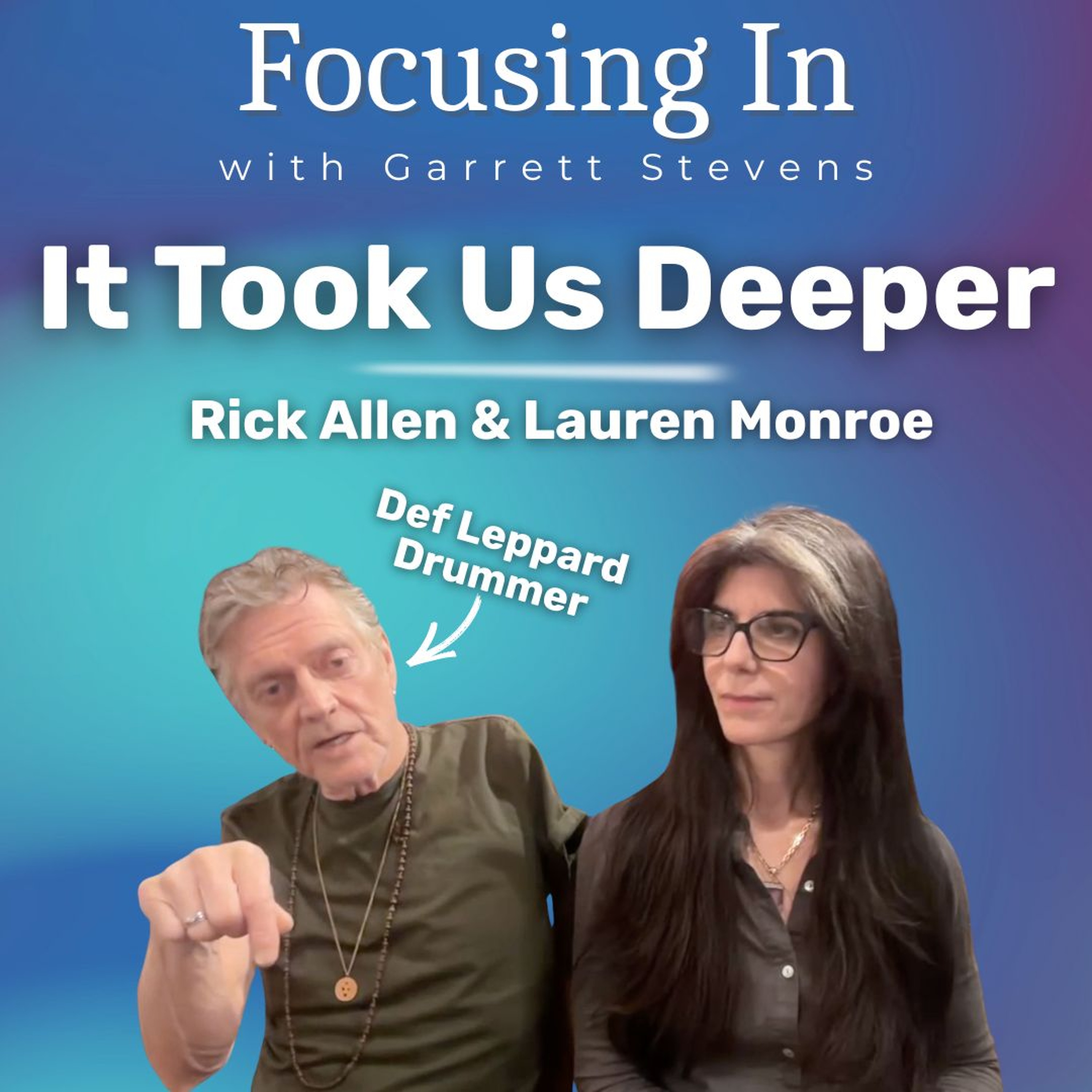 Focusing In Ep. 48: Lauren Monroe and Rick Allen - Entering Flow State Through Chanting Focusing In Ep. 48: Lauren Monroe and Rick Allen - Entering Flow State Through Chanting