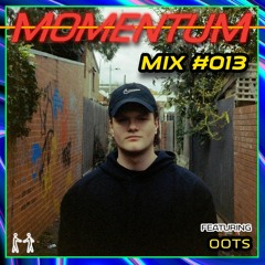 Momentum Mix #013 - Ft. Oots