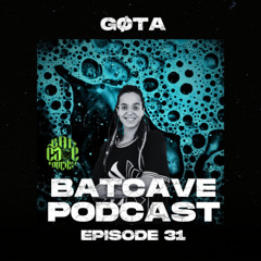 BatCave Podcast 031 by GOTA