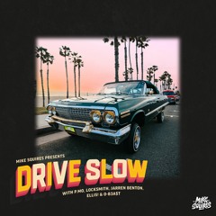 Drive Slow (with P.MO, Locksmith, Jarren Benton, ELLIS! & OB3A$T )