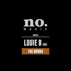 LOUIE B (UK) - The Bronx (Original Mix)