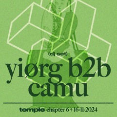 Camu b2b Yiørg @ temple chptr. 6 - 16/11/2024