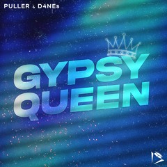 PULLER & D4NEs - Gypsy Queen