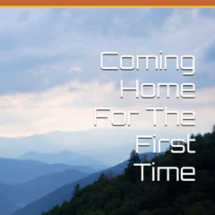 [Access] PDF 💜 Coming Home For The First Time: (A Novella) by  Pat Ballard [KINDLE P