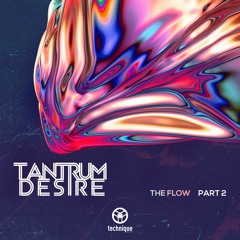 Tantrum Desire - The Flow EP Part 2