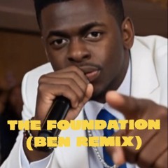THE FOUNDATION (Ben Remix)