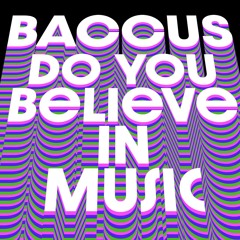 Do You Believe In The Music