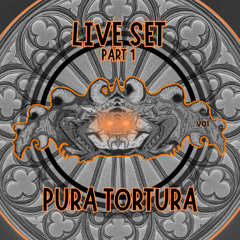 Pura Tortura - Liveset Part 1