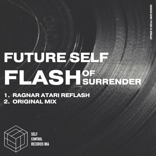 Future Self - Flash of Surrender + Ragnar Atari Reflash (SELFCONTROL006)