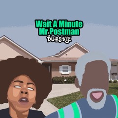 Wait A Minute Mr Postman (Vine Remix)