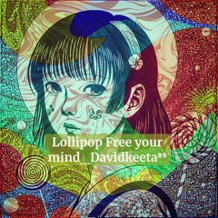 Lollipop Free Your Mind Davidkeeta⁸⁹ 2