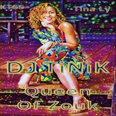 DJ TiNiK - Queen Of Zouk (Tina Ly) 2023