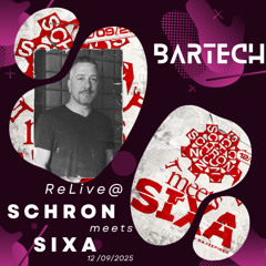 Bartech -Re@Live - SCHRON meets SIXA | 12.09.2025 PL - Poznań