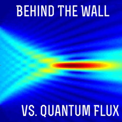 Behind The Wall (Tiefe Wasser Berlin) Vs Quantum Flux (Sideform)