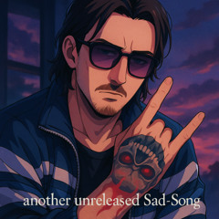 another unreleased Sad Song Part III