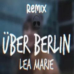 Lea Marie - Über Berlin - MartinBepunkt REMIX
