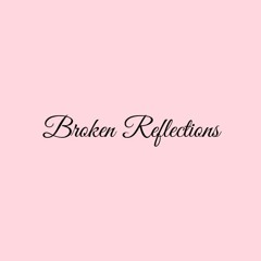 Broken Reflections