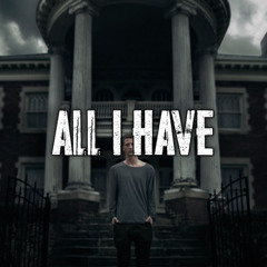 ALL I HAVE