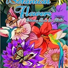 Download EPUB Botanical Flowers Coloring Book For Adults: A Brilliant Collection Of Fun Floral Desig