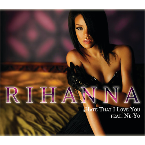 Hate That I Love You (feat. Ne-Yo)
