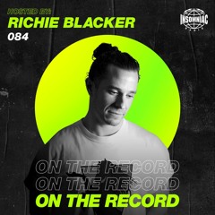 Richie Blacker - On The Record #084