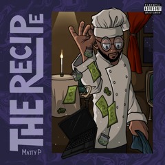 MattyP - The Recipe ( prod. DameRunItUp )