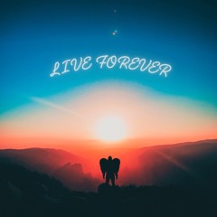 LIVE FOREVER