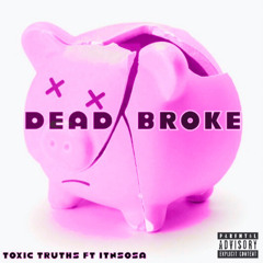 Dead Broke (ft. itnsosa)