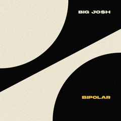 Bipolar- Big Josh. prod. CEDES.
