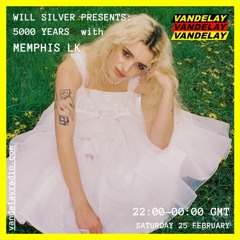 25|02|23 - Will Silver Presents: 5000 Years w/ Memphis LK