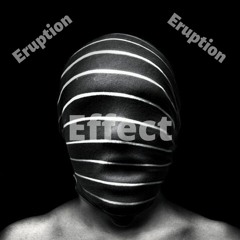 Eruption - Effect