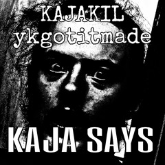 Kaja Says