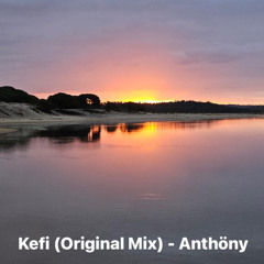 Kefi (Original Mix) - Anthöny
