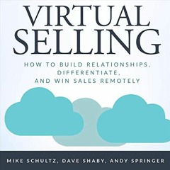 [Read] KINDLE 🖊️ Virtual Selling: How to Build Relationships, Differentiate, and Win
