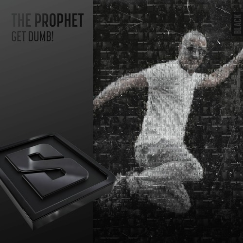 The Prophet - Get Dumb