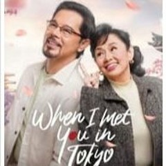 When I Met You In Tokyo (2023) FULL MOVIE free Online —SUB English HD 720p [011597542TX]