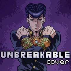 Unbreakable - Cover (Josuke Megalo)