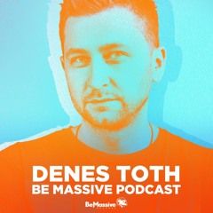 Be Massive Podcast by Denes Toth