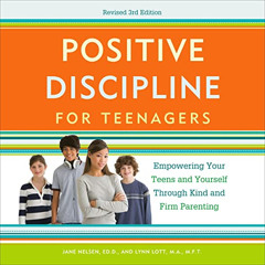 [View] PDF 💖 Positive Discipline for Teenagers, Revised 3rd Edition: Empowering Your