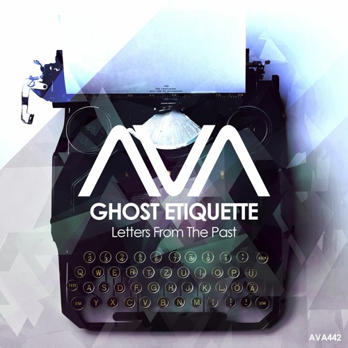 AVA442 - Ghost Etiquette - Letters From The Past *Out Now*