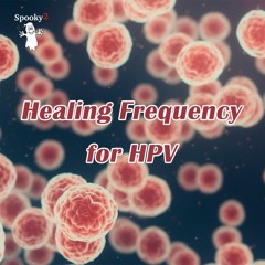 Healing Frequency for HPV - Spooky2 Rife Frequencies