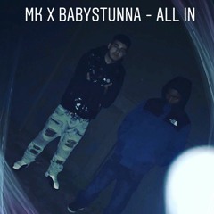 MK x BabyStunna - All in
