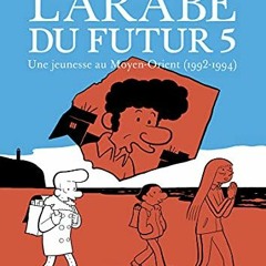 TÉLÉCHARGER L'Arabe du futur 5 : Une jeunesse au Moyen-Orient, 1992-1994 PDF gratuit zwwim