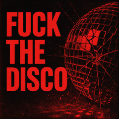 fuck the disco