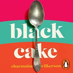 FREE Audiobook 🎧 : Black Cake, By Charmaine Wilkerson