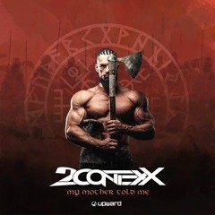 2ContexX - My Mother told me