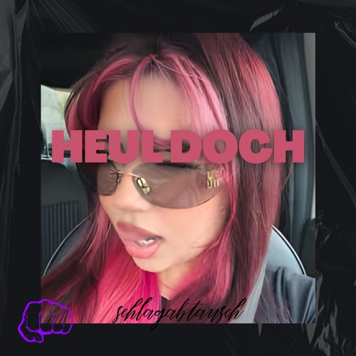 HEUL DOCH
