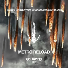 Metro Reload (Rick Wonder Edit)(Supported by ACRAZE)